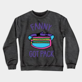 Fanny Got Pack - Funny 90s Music Crewneck Sweatshirt